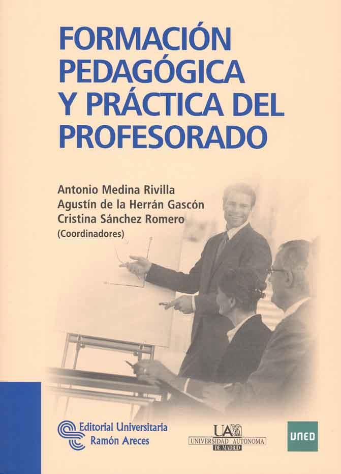 FORMACION PEDAGOGICA Y PRACTICA DEL PROFESORADO | 9788499610238 | ANTONIO MEDINA RIVILLA AGUSTIN DE LA HERRAN GASCON | Llibres Parcir | Librería Parcir | Librería online de Manresa | Comprar libros en catalán y castellano online