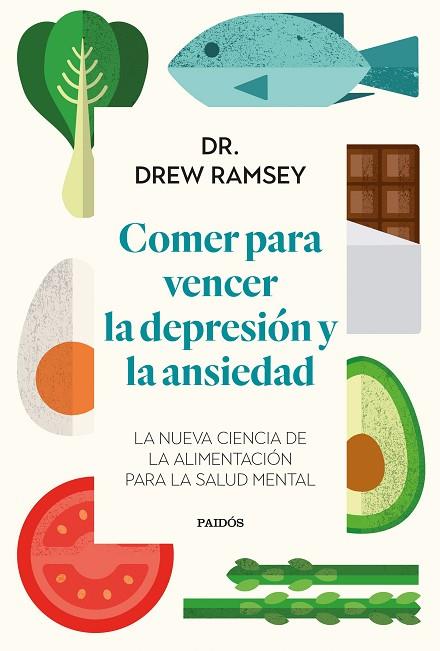 COMER PARA VENCER LA DEPRESIÓN Y LA ANSIEDAD | 9788449339486 | DR. DREW RAMSEY | Llibres Parcir | Librería Parcir | Librería online de Manresa | Comprar libros en catalán y castellano online