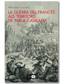 LA GUERRA DEL FRANCÈS ALS TERRITORIS DE PARLA CATALANA | 9788492542437 | SAUCH, NÚRIA | Llibres Parcir | Llibreria Parcir | Llibreria online de Manresa | Comprar llibres en català i castellà online