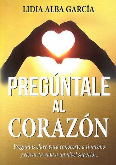 PREGÚNTALE AL CORAZÓN | 9788409012947 | ALBA GARCÍA, LIDIA | Llibres Parcir | Librería Parcir | Librería online de Manresa | Comprar libros en catalán y castellano online