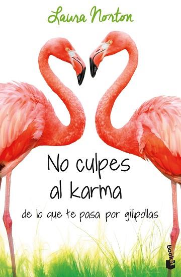 NO CULPES AL KARMA DE LO QUE TE PASA POR GILIPOLLAS | 9788467051889 | NORTON, LAURA | Llibres Parcir | Librería Parcir | Librería online de Manresa | Comprar libros en catalán y castellano online