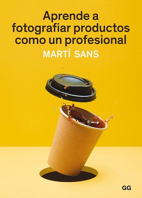 APRENDE A FOTOGRAFIAR PRODUCTOS COMO UN PROFESIONAL | 9788425231339 | SANS, MARTÍ | Llibres Parcir | Llibreria Parcir | Llibreria online de Manresa | Comprar llibres en català i castellà online