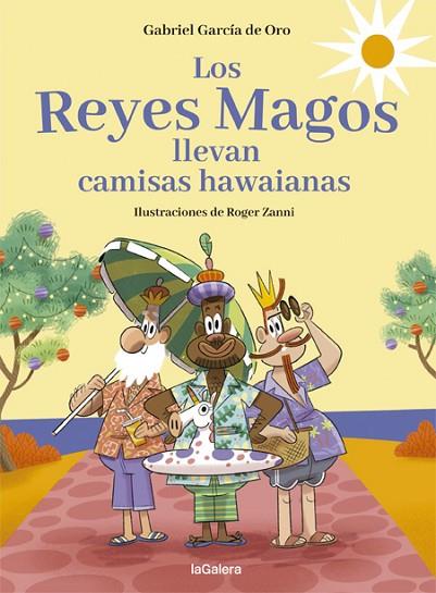 LOS REYES MAGOS LLEVAN CAMISAS HAWAIANAS | 9788424670733 | GARCÍA DE ORO, GABRIEL | Llibres Parcir | Librería Parcir | Librería online de Manresa | Comprar libros en catalán y castellano online