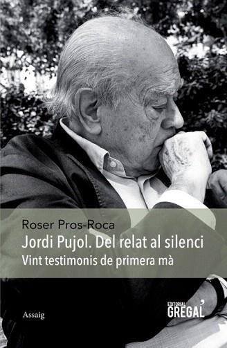 JORDI PUJOL. DEL RELAT AL SILENCI | 9788494389825 | PROS-ROCA, ROSER | Llibres Parcir | Llibreria Parcir | Llibreria online de Manresa | Comprar llibres en català i castellà online