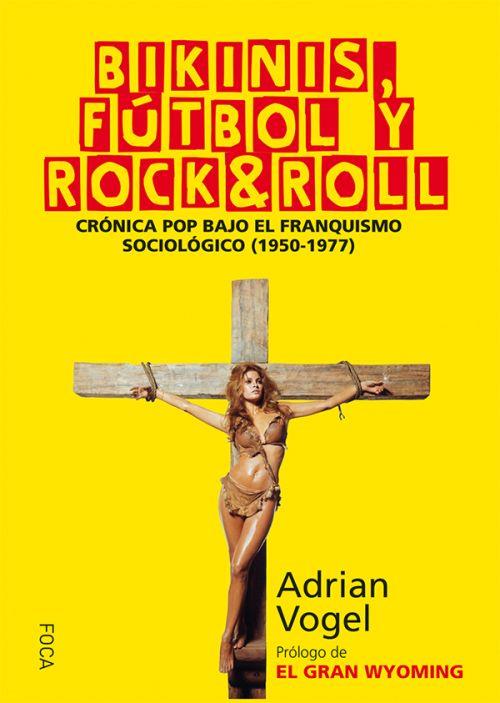 BIKINIS, FÚTBOL Y ROCK&ROLL | 9788416842025 | VOGEL ARTENI, ADRIÁN | Llibres Parcir | Llibreria Parcir | Llibreria online de Manresa | Comprar llibres en català i castellà online