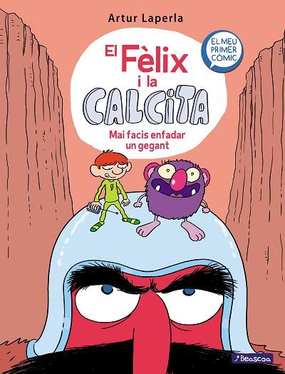 MAI FACIS ENFADAR UN GEGANT (EL FÈLIX I LA CALCITA 2) | 9788448855024 | LAPERLA, ARTUR | Llibres Parcir | Librería Parcir | Librería online de Manresa | Comprar libros en catalán y castellano online