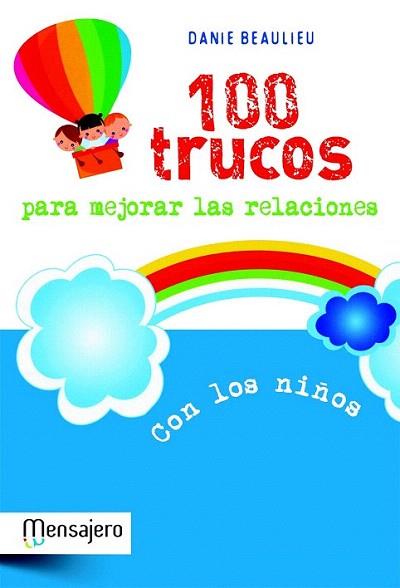 100 TRUCOS PARA MEJORAR LAS RELACIONES | 9788427132030 | BEAULIEU DANIE | Llibres Parcir | Librería Parcir | Librería online de Manresa | Comprar libros en catalán y castellano online