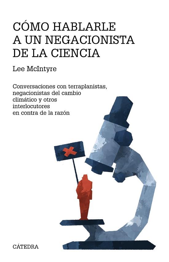 CÓMO HABLARLE A UN NEGACIONISTA DE LA CIENCIA | 9788437646077 | MCINTYRE, LEE | Llibres Parcir | Librería Parcir | Librería online de Manresa | Comprar libros en catalán y castellano online