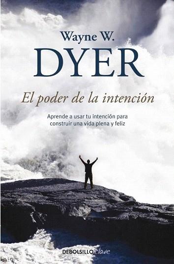 EL PODER DE LA INTENCION | 9788499083254 | DYER WAUNE W | Llibres Parcir | Llibreria Parcir | Llibreria online de Manresa | Comprar llibres en català i castellà online