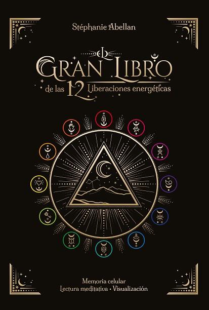 EL GRAN LIBRO DE LAS 12 LIBERACIONES ENERGÉTICAS | 9788441442986 | ABELLAN, STÉPHANIE | Llibres Parcir | Llibreria Parcir | Llibreria online de Manresa | Comprar llibres en català i castellà online