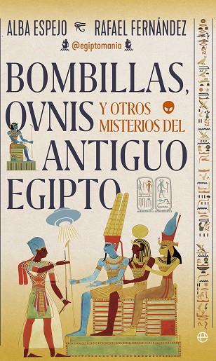 BOMBILLAS, OVNIS Y OTROS MISTERIOS DEL ANTIGUO EGIPTO | 9788410941229 | ALBA ESPEJO Y RAFAEL FERNÁNDEZ | Llibres Parcir | Llibreria Parcir | Llibreria online de Manresa | Comprar llibres en català i castellà online