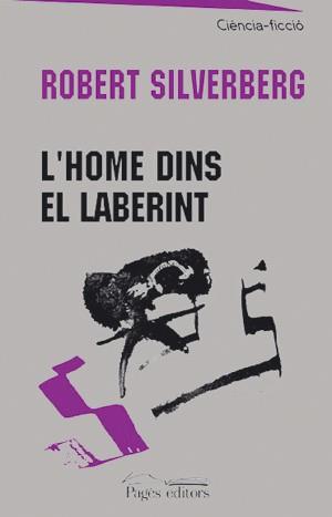 HOME DINS EL LABERINT | 9788479359744 | SILVERBERG | Llibres Parcir | Librería Parcir | Librería online de Manresa | Comprar libros en catalán y castellano online