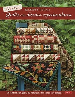 NUEVOS QUILTS CON DISEÑOS ESPECTACULARES | 9788498746570 | DIEHL, KIM/MORTON, JO | Llibres Parcir | Librería Parcir | Librería online de Manresa | Comprar libros en catalán y castellano online