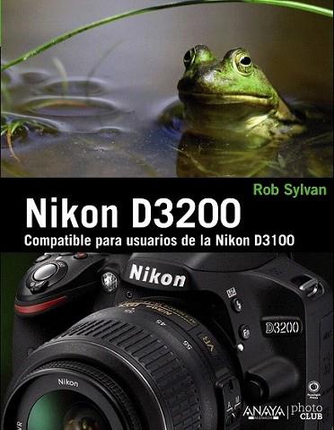 Nikon D3200 | 9788441533004 | Sylvan, Rob | Llibres Parcir | Llibreria Parcir | Llibreria online de Manresa | Comprar llibres en català i castellà online