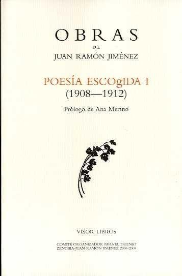 POESIA ESCOGIDA I OBRAS JUAN RAMON JIMENEZ 1908 1912 | 9788498950670 | JIMÉNEZ, JUAN RAMÓN | Llibres Parcir | Librería Parcir | Librería online de Manresa | Comprar libros en catalán y castellano online