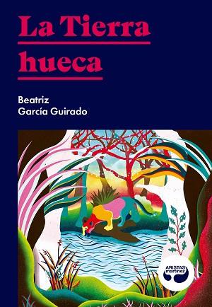 LA TIERRA HUECA | 9788494949821 | GARCÍA GUIRADO, BEATRIZ | Llibres Parcir | Librería Parcir | Librería online de Manresa | Comprar libros en catalán y castellano online