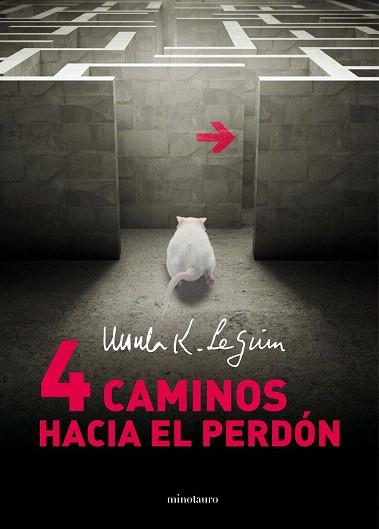 CUATRO CAMINOS HACIA EL PERDÓN | 9788445001424 | URSULA K. LE GUIN | Llibres Parcir | Llibreria Parcir | Llibreria online de Manresa | Comprar llibres en català i castellà online
