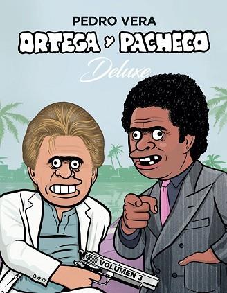 ORTEGA Y PACHECO DELUXE VOL. 3 | 9788416880676 | VERA, PEDRO | Llibres Parcir | Llibreria Parcir | Llibreria online de Manresa | Comprar llibres en català i castellà online