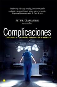 COMPLICACIONES CONFESIONES CIRUJANO CIENCIA IMPERFECTA | 9788495348517 | GAWANDE ATUL | Llibres Parcir | Librería Parcir | Librería online de Manresa | Comprar libros en catalán y castellano online