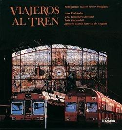 VIAJEROS AL TREN | 9788477820536 | LOPEZ | Llibres Parcir | Librería Parcir | Librería online de Manresa | Comprar libros en catalán y castellano online