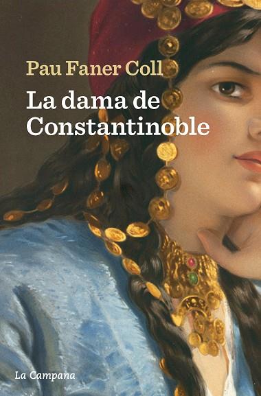 LA DAMA DE CONSTANTINOBLE | 9788419245793 | FANER COLL, PAU | Llibres Parcir | Librería Parcir | Librería online de Manresa | Comprar libros en catalán y castellano online