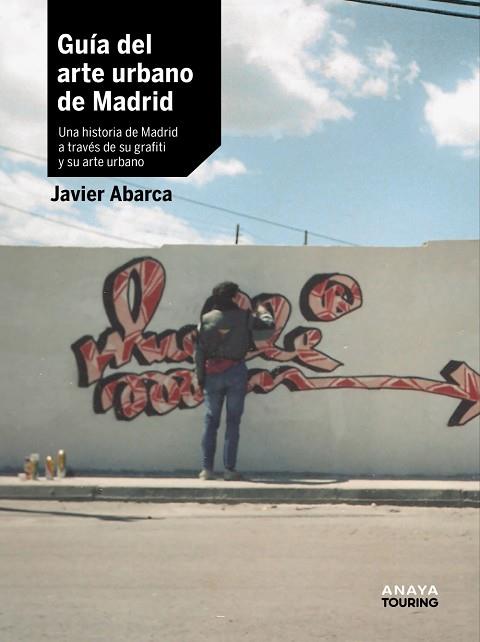 GUÍA DEL ARTE URBANO DE MADRID | 9788491586463 | ABARCA, JAVIER | Llibres Parcir | Librería Parcir | Librería online de Manresa | Comprar libros en catalán y castellano online