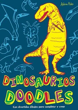 DINOSAURIOS DOODLE (IMAGENES INCREIBLES PARA COMPLETAR Y CREAR) | 9788415278474 | PINDER, ANDREW | Llibres Parcir | Librería Parcir | Librería online de Manresa | Comprar libros en catalán y castellano online