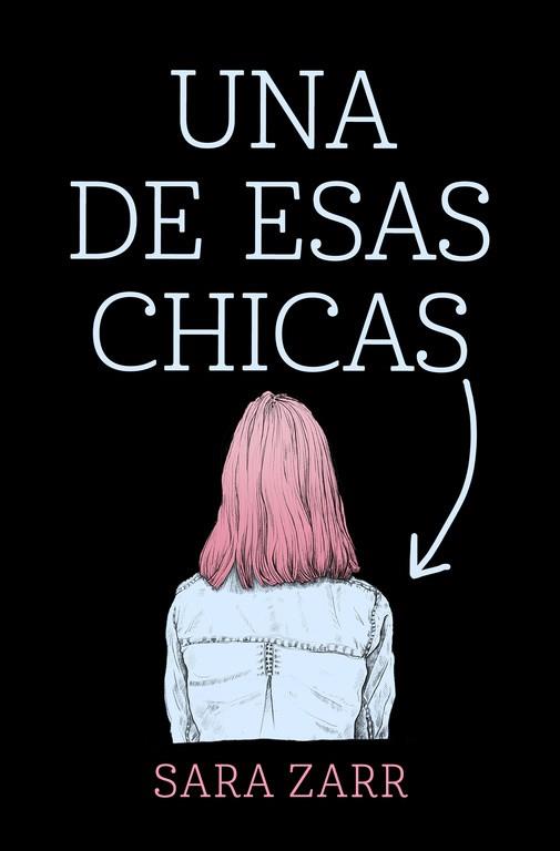 UNA DE ESAS CHICAS | 9788420486185 | SARA ZARR | Llibres Parcir | Librería Parcir | Librería online de Manresa | Comprar libros en catalán y castellano online