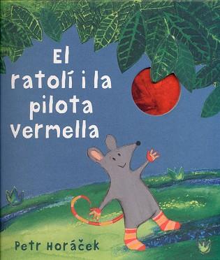 EL RATOLÍ I LA PILOTA VERMELLA ( PERSONATGES RATOLINS  TEMA COMPARTIR ) | 9788426142450 | HORÁCEK, PETR | Llibres Parcir | Llibreria Parcir | Llibreria online de Manresa | Comprar llibres en català i castellà online