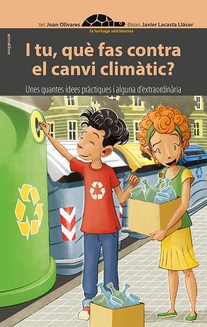 I TU, QUÈ FAS CONTRA EL CANVI CLIMÀTIC? | 9788416844784 | OLIVARES ALFONSO, JOAN | Llibres Parcir | Librería Parcir | Librería online de Manresa | Comprar libros en catalán y castellano online