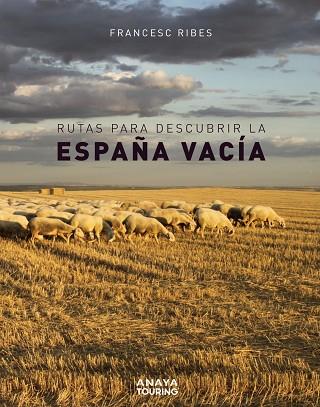 RUTAS PARA DESCUBRIR LA ESPAÑA VACÍA | 9788491583110 | RIBES GEGÚNDEZ, FRANCESC | Llibres Parcir | Librería Parcir | Librería online de Manresa | Comprar libros en catalán y castellano online