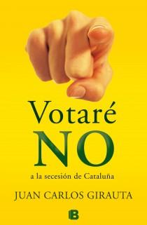 VOTARÉ NO | 9788466653992 | GIRAUTA VIDAL, JUAN CARLOS | Llibres Parcir | Llibreria Parcir | Llibreria online de Manresa | Comprar llibres en català i castellà online