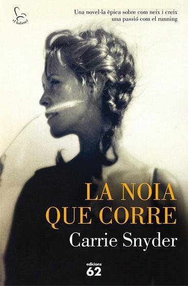 LA NOIA QUE CORRE | 9788429774566 | CARRIE SNYDER | Llibres Parcir | Llibreria Parcir | Llibreria online de Manresa | Comprar llibres en català i castellà online