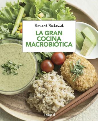 LA GRAN COCINA MACROBIÓTICA | 9788491180616 | BENBASSAT , BERNARD | Llibres Parcir | Llibreria Parcir | Llibreria online de Manresa | Comprar llibres en català i castellà online