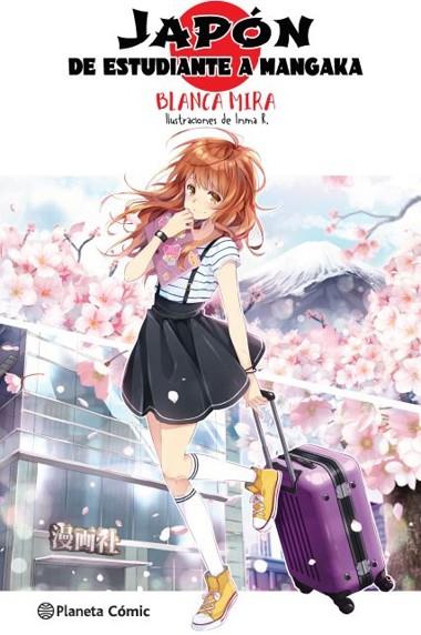 PLANETA MANGA: JAPÓN: DE ESTUDIANTE A MANGAKA (NOVELA LIGERA) | 9788413415949 | MIRA, BLANCA/INMA R. | Llibres Parcir | Librería Parcir | Librería online de Manresa | Comprar libros en catalán y castellano online
