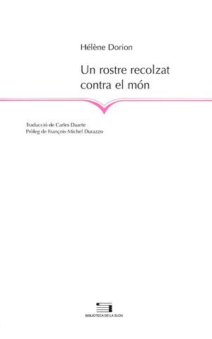 UN ROSTRE RECOLZAT CONTRA EL MON | 9788497790871 | DORION | Llibres Parcir | Llibreria Parcir | Llibreria online de Manresa | Comprar llibres en català i castellà online