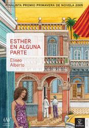 ESTHER EN ALGUNA PARTE FINALISTA PREMI PRIMAVERA 2005 | 9788467017595 | ALBERTO ELISEO | Llibres Parcir | Llibreria Parcir | Llibreria online de Manresa | Comprar llibres en català i castellà online