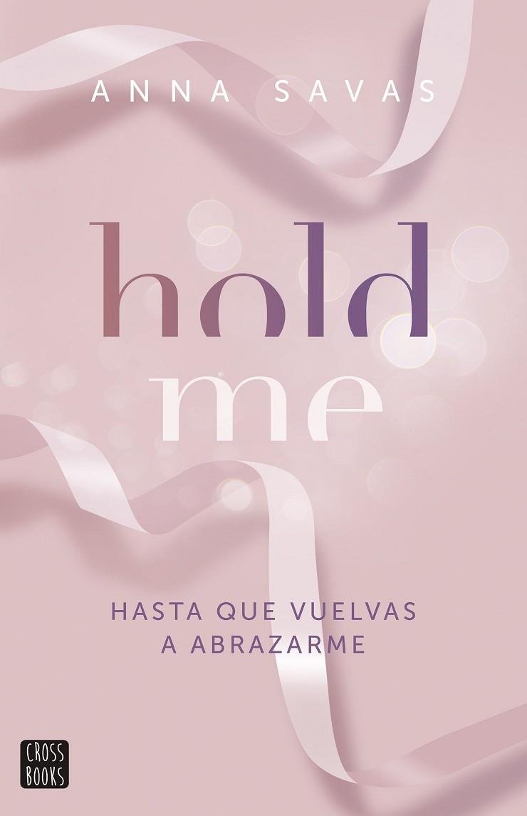 HOLD ME | 9788408299509 | SAVAS, ANNA | Llibres Parcir | Llibreria Parcir | Llibreria online de Manresa | Comprar llibres en català i castellà online