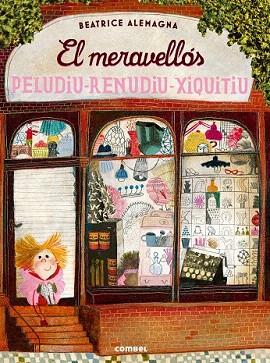 EL MERAVELLOS PELUDIU RENUDIU XIQUITIU | 9788491010180 | ALEMAGNA, BEATRICE | Llibres Parcir | Librería Parcir | Librería online de Manresa | Comprar libros en catalán y castellano online