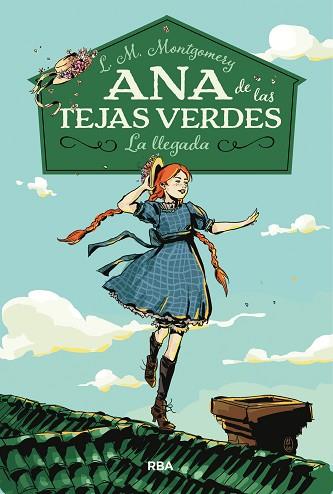 ANA DE LAS TEJAS VERDES 1. LA LLEGADA | 9788427211667 | MONTGOMERY , LUCY MAUD | Llibres Parcir | Librería Parcir | Librería online de Manresa | Comprar libros en catalán y castellano online