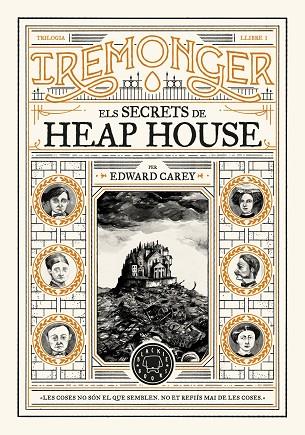 TRILOGIA IREMONGER 1: ELS SECRETS DE HEAP HOUSE | 9788419654342 | CAREY, EDWARD | Llibres Parcir | Librería Parcir | Librería online de Manresa | Comprar libros en catalán y castellano online