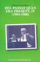 DEL PASSAT QUAN ERA PRESENT IV 1964 1968 | 9788484157045 | MAURICI SERRAHIMA | Llibres Parcir | Llibreria Parcir | Llibreria online de Manresa | Comprar llibres en català i castellà online