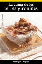 LA CUINA DE LES TERRES GIRONINES | 9788497910712 | PEP NOGUE I PUIGVERT | Llibres Parcir | Llibreria Parcir | Llibreria online de Manresa | Comprar llibres en català i castellà online
