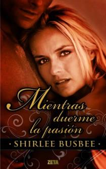 MIENTRAS DUERME LA PASION | 9788498724752 | BUSBEE SHIRLEE | Llibres Parcir | Llibreria Parcir | Llibreria online de Manresa | Comprar llibres en català i castellà online