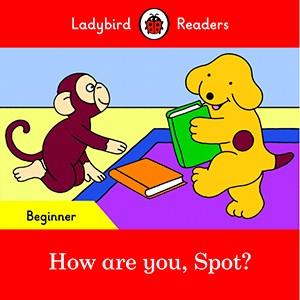 HOW ARE YOU, SPOT? (LB) | 9780241319413 | TEAM LADYBIRD READERS | Llibres Parcir | Librería Parcir | Librería online de Manresa | Comprar libros en catalán y castellano online