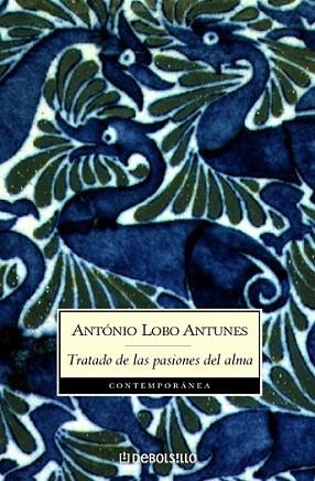 TRATADO DE LAS PASIONES DEL ALMA  DEBOLSILLO | 9788497932509 | LOBO ANTUNES ANTONIO | Llibres Parcir | Librería Parcir | Librería online de Manresa | Comprar libros en catalán y castellano online