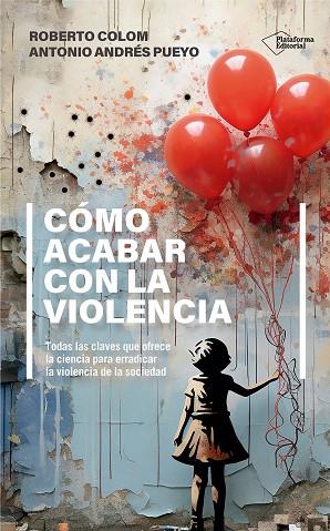 CÓMO ACABAR CON LA VIOLENCIA | 9788410243552 | COLOM, ROBERTO/ANDRÉS PUEYO, ANTONIO | Llibres Parcir | Librería Parcir | Librería online de Manresa | Comprar libros en catalán y castellano online