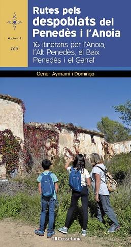 RUTES PELS DESPOBLATS DEL PENEDÈS I L'ANOIA | 9788413562414 | AYMAMÍ I DOMINGO, GENER | Llibres Parcir | Llibreria Parcir | Llibreria online de Manresa | Comprar llibres en català i castellà online