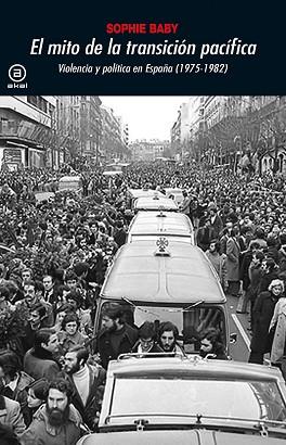 EL MITO DE LA TRANSICIÓN PACÍFICA | 9788446045687 | BABY, SOPHIE | Llibres Parcir | Librería Parcir | Librería online de Manresa | Comprar libros en catalán y castellano online