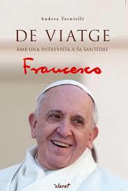 DE VIATGE | 9788491360209 | JORGE MARIO BERGOGLIO, PAPA FRANCESC/TORNIELLI, ANDREA | Llibres Parcir | Librería Parcir | Librería online de Manresa | Comprar libros en catalán y castellano online